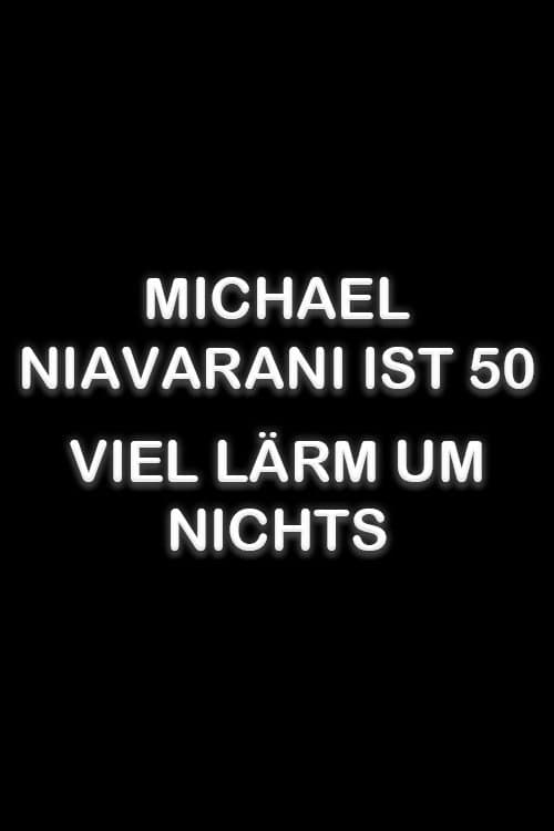 Постер: Michael Niavarani ist 50 – Viel Lärm um Nichts