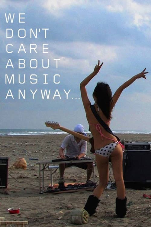 Постер: We Don't Care About Music Anyway