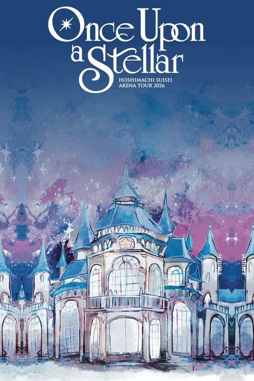 Постер: Hoshimachi Suisei Arena Tour 2026「Once Upon a Stellar」In Kobe-GLION ARENA