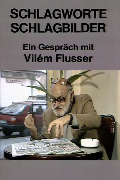 Постер: Schlagworte – Schlagbilder. Ein Gespräch mit Vilém Flusser