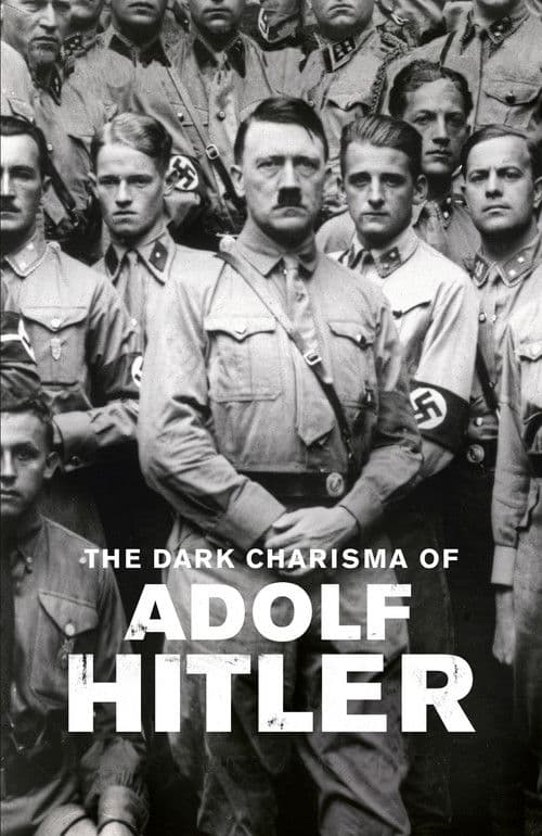 Постер: The Dark Charisma of Adolf Hitler