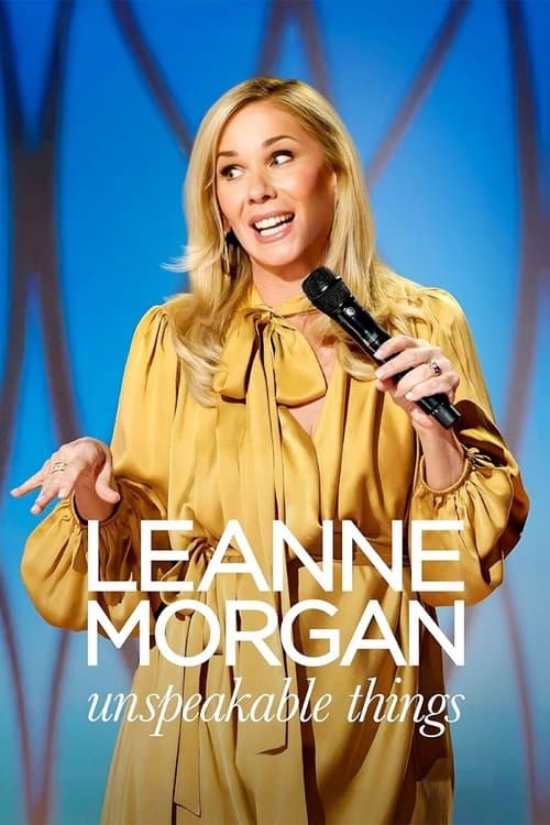 Постер: Leanne Morgan: Unspeakable Things