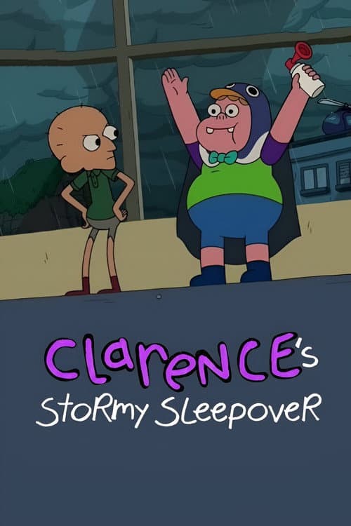 Постер: Clarence’s Stormy Sleepover