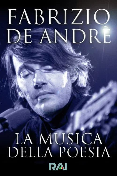 Постер: Fabrizio De Andrè, la musica della poesia - RAI Palcoscenico