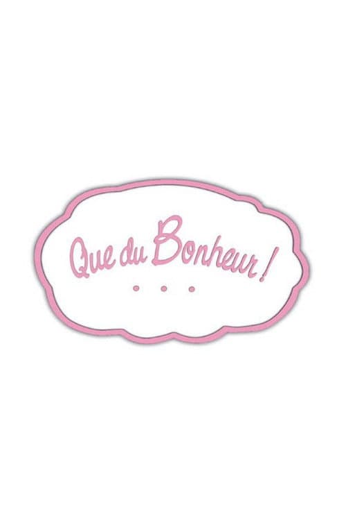 Постер: Que du bonheur !