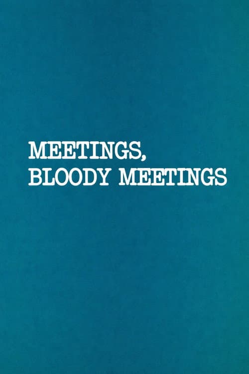 Постер: Meetings, Bloody Meetings