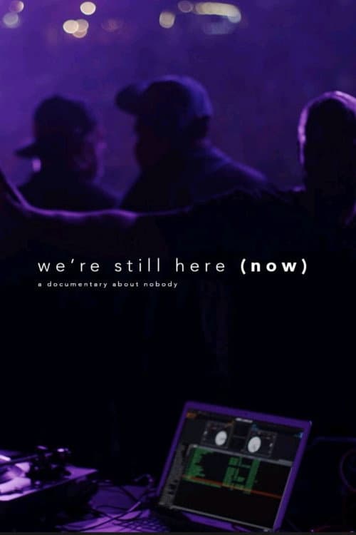 Постер: We're Still Here (Now).... A Documentary about nobody