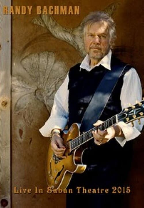 Постер: Randy Bachman: Live at Saban Theater