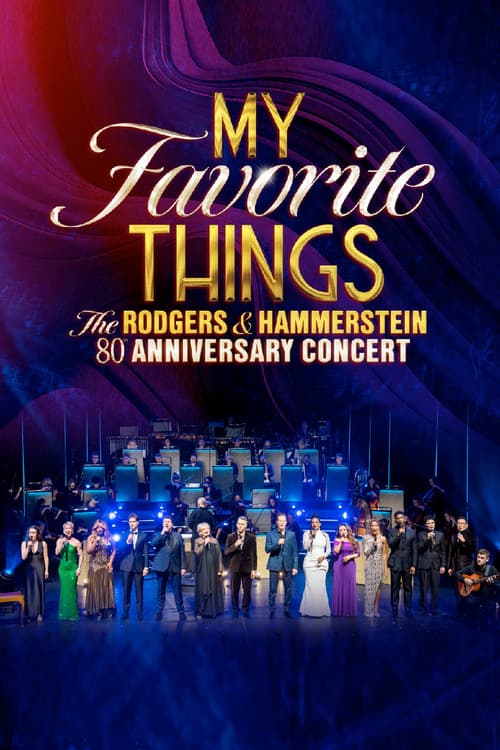 Постер: My Favorite Things: The Rodgers & Hammerstein 80th Anniversary Concert