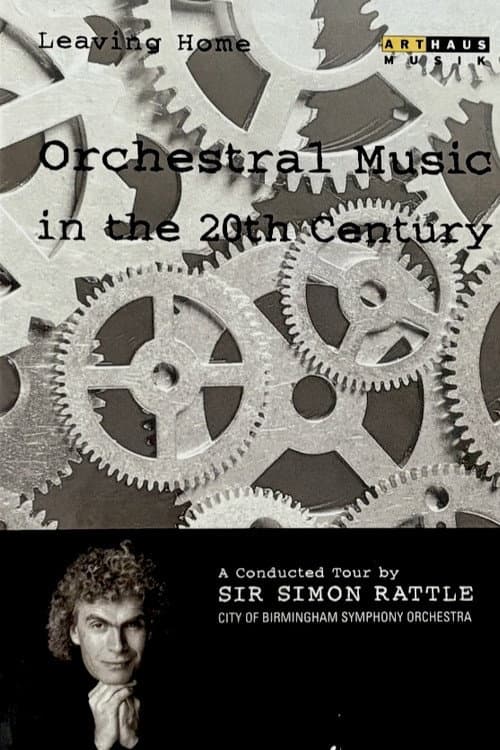Постер: Leaving Home: Orchestral Music in the 20th Century