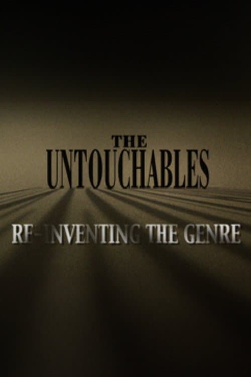 Постер: The Untouchables: Re-Inventing the Genre