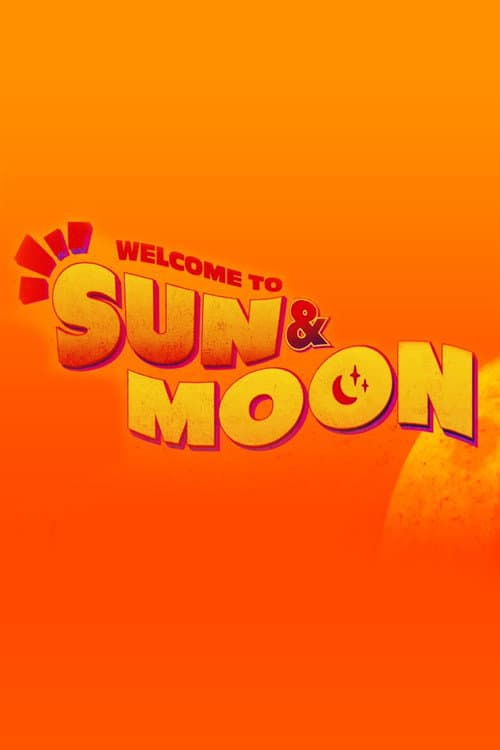 Постер: Welcome to Sun & Moon!