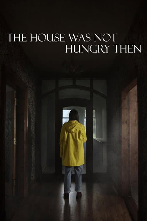 Постер: The House Was Not Hungry Then
