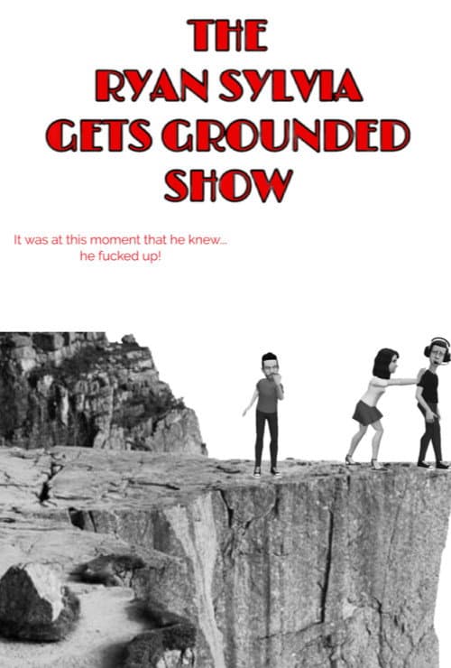 Постер: The Ryan Sylvia Gets Grounded Show