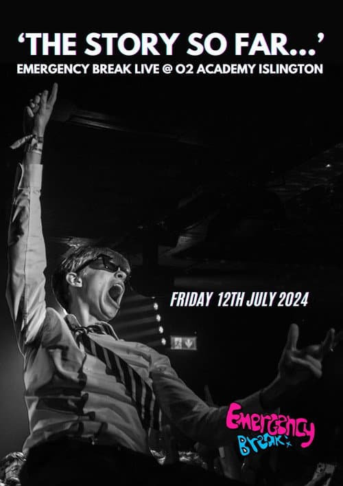 Постер: ‘The Story So Far…’ Emergency Break Live @ O2 Academy Islington