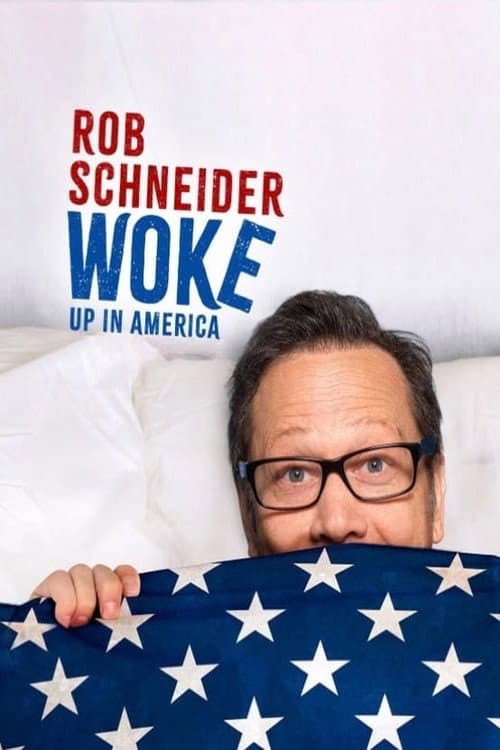Постер: Rob Schneider: Woke Up in America