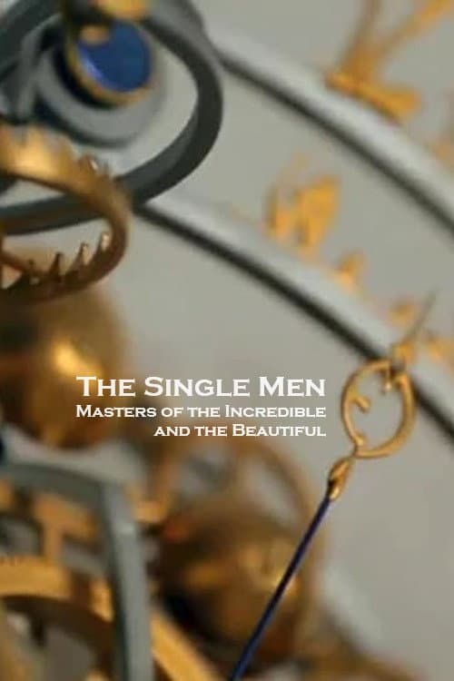Постер: The Single Men: Masters of the Incredible and the Beautiful