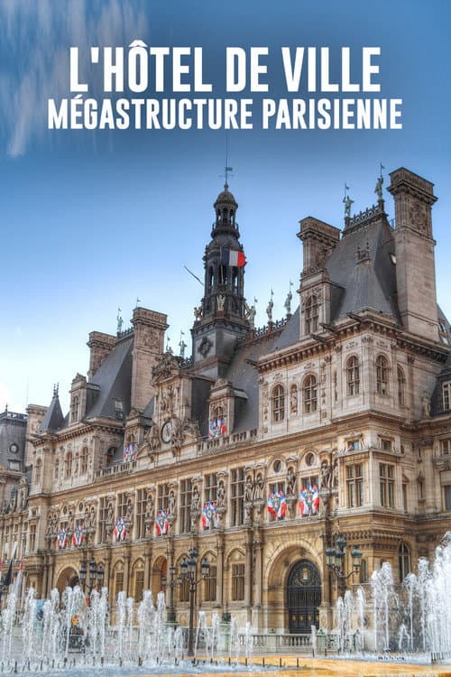 Постер: L'Hôtel de ville : Mégastructure parisienne