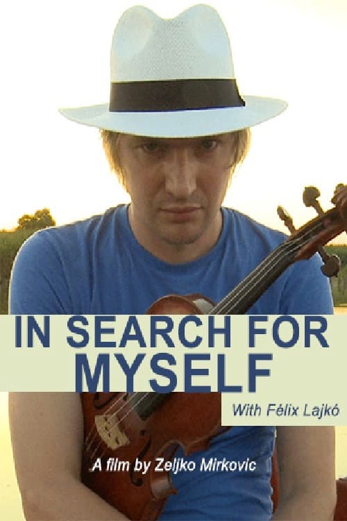 Постер: Lajko Felix: In Search for Myself