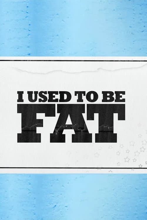 Постер: I Used to Be Fat