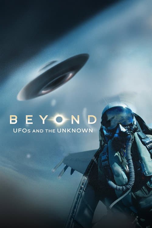 Постер: Beyond: UFOS and the Unknown