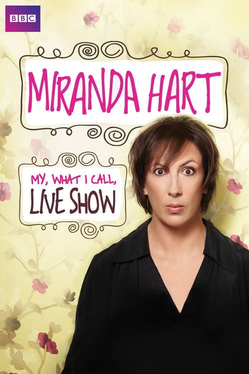 Постер: Miranda Hart: My, What I Call, Live Show