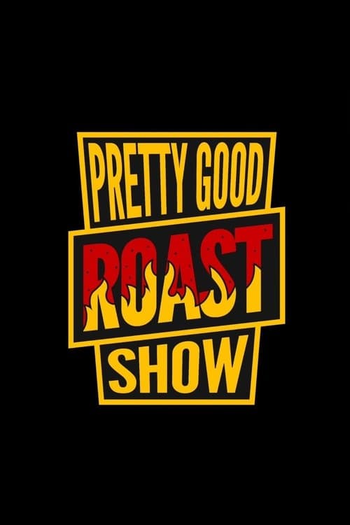 Постер: Pretty Good Roast Show