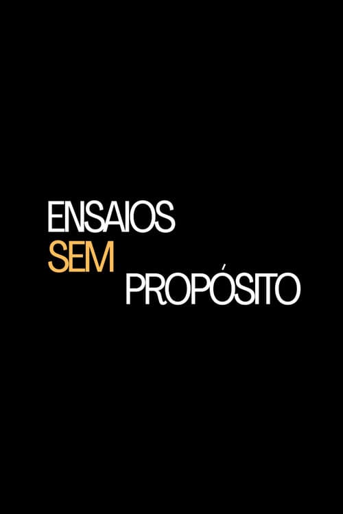 Постер: Ensaios Sem Propósito