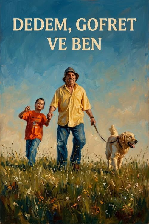 Постер: Dedem, Gofret ve Ben