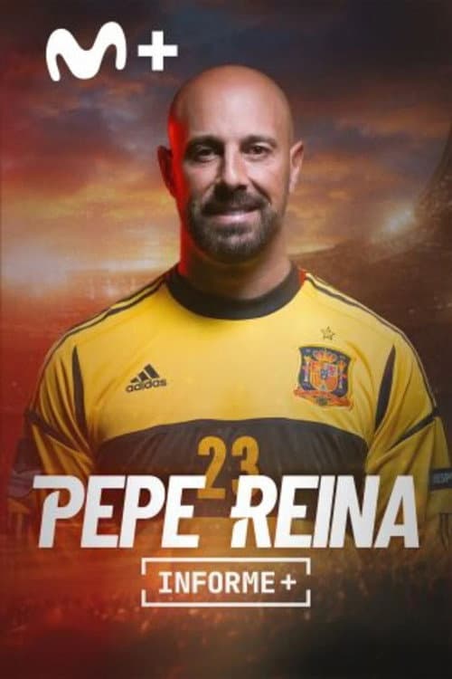 Постер: Informe+. La última parada de Pepe Reina