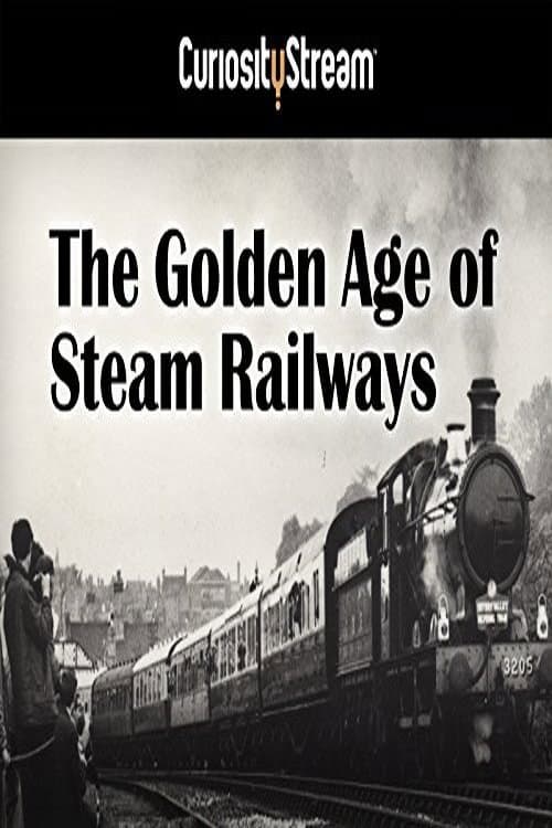 Постер: The Golden Age of Steam Railways