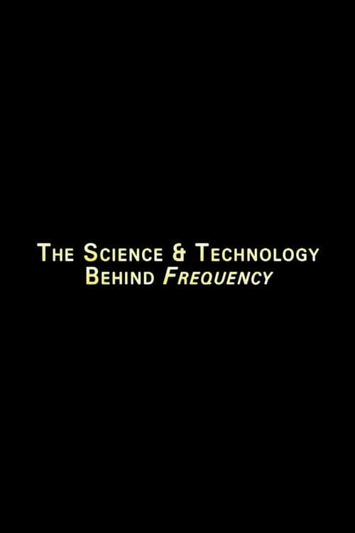 Постер: The Science And Technology Behind 'Frequency'