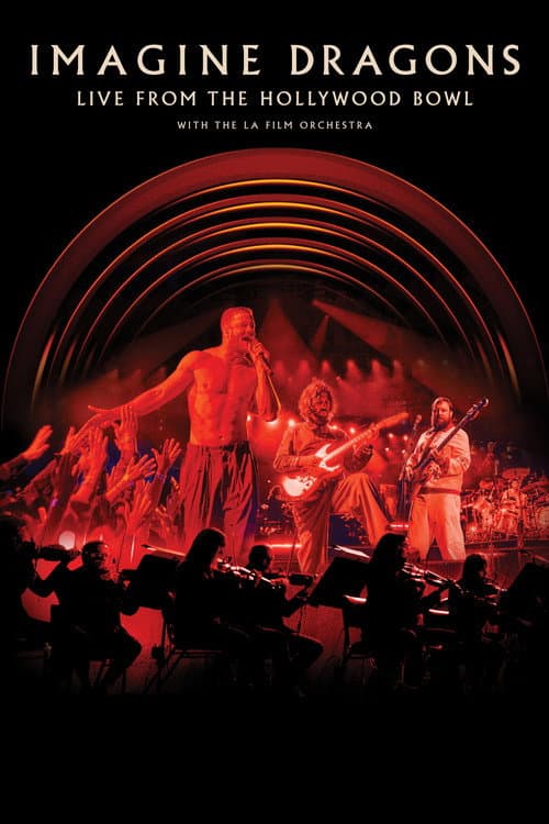 Постер: Imagine Dragons: Live from the Hollywood Bowl (with the LA Film Orchestra)