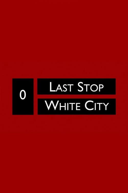 Постер: Last Stop White City