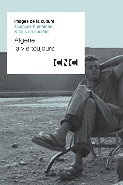 Постер: Algérie, la vie toujours