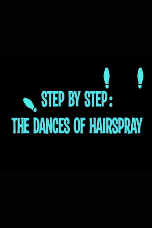 Постер: Step by Step: The Dances of 'Hairspray'