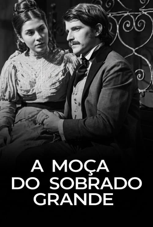 Постер: A Moça do Sobrado Grande