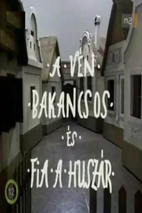 Постер: A vén bakancsos és fia, a huszár