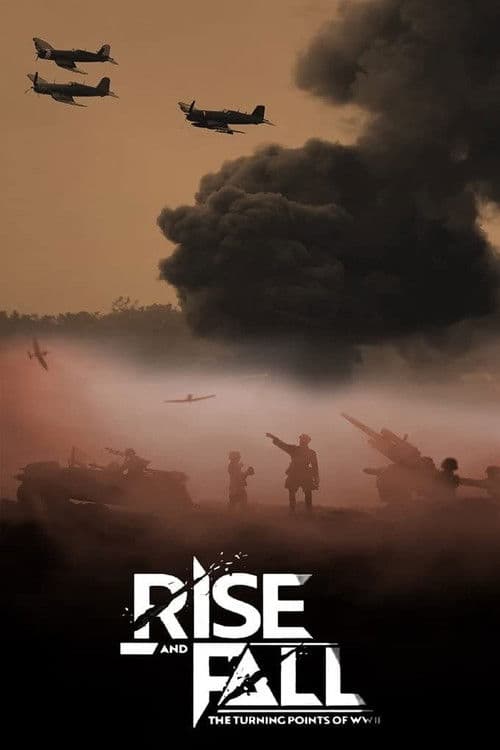 Постер: Rise and Fall: The Turning Points of World War II