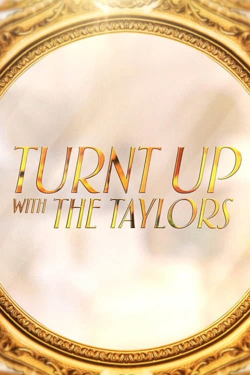 Постер: Turnt Up with the Taylors