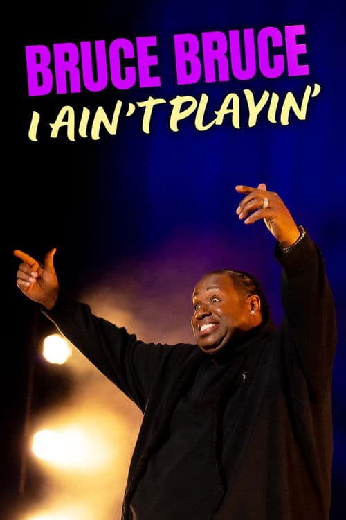 Постер: Bruce Bruce: I Ain't Playin'