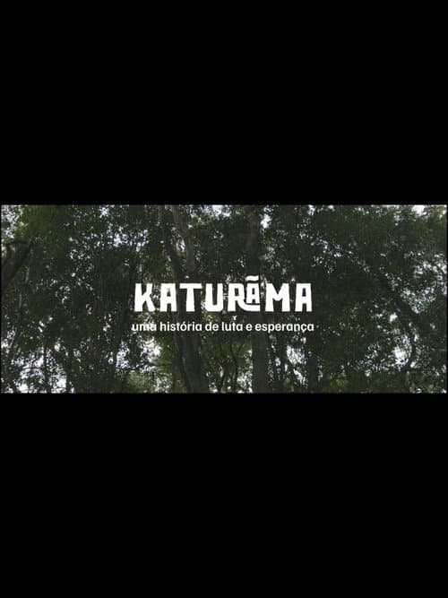 Постер: Katurãma: uma história de luta e resistência