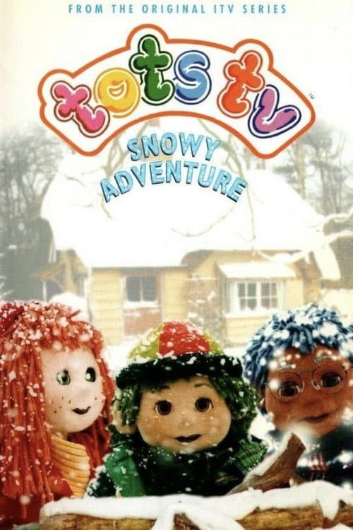 Постер: Tots TV: Snowy Adventure