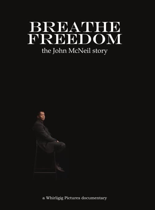 Постер: Breathe Freedom: the John McNeil story