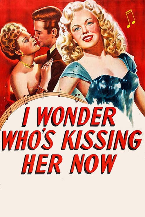 Постер: I Wonder Who's Kissing Her Now