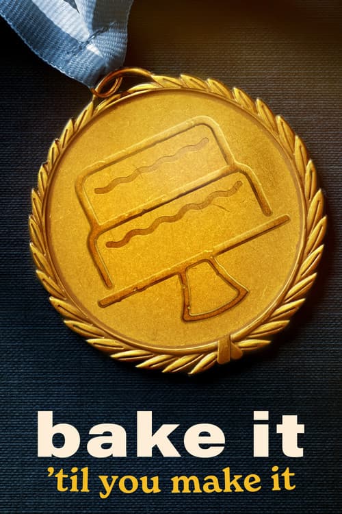 Постер: Bake It 'Til You Make It