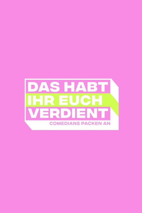 Постер: Das habt Ihr Euch verdient - Comedians packen an