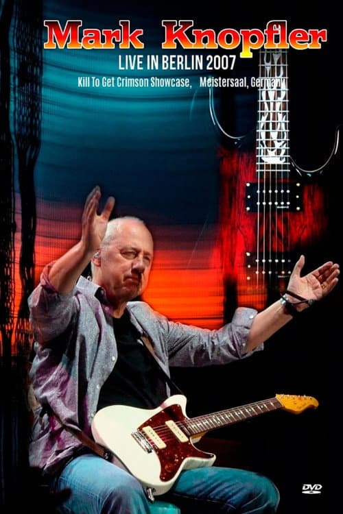 Постер: Mark Knopfler - Live In Berlin 2007