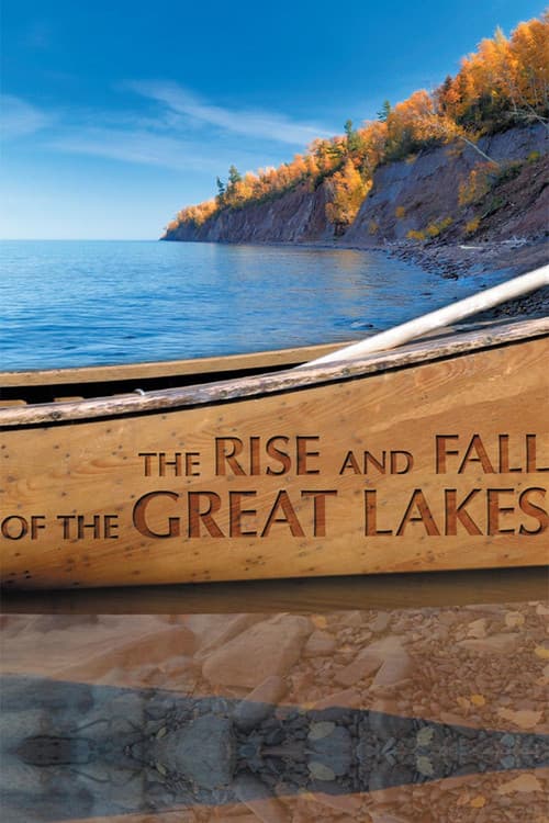 Постер: The Rise and Fall of the Great Lakes