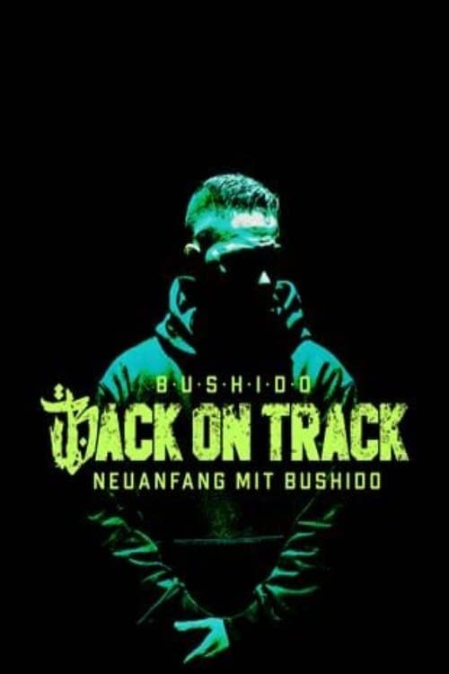 Постер: Back on Track - Neuanfang mit Bushido